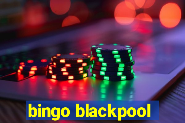 bingo blackpool