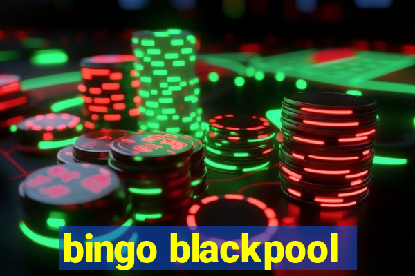 bingo blackpool