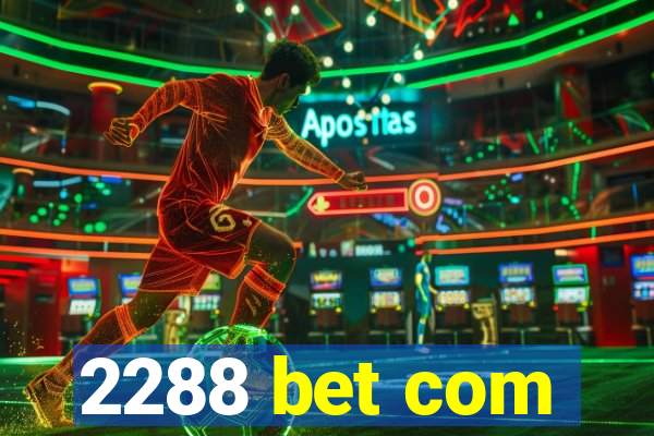 2288 bet com