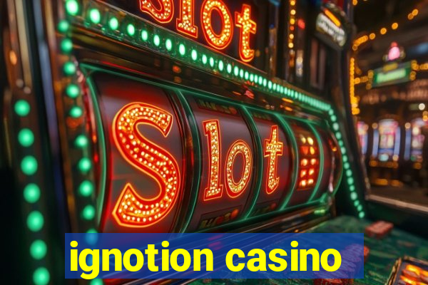 ignotion casino