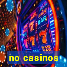 no casinos