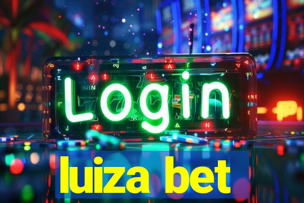 luiza bet