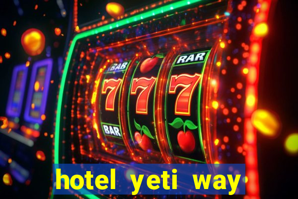 hotel yeti way slot soldi veri