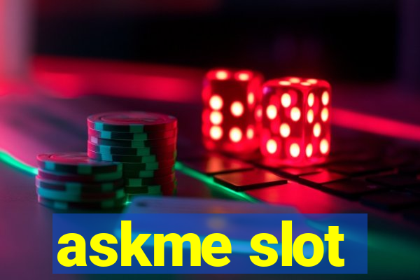 askme slot