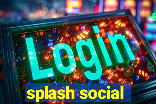 splash social