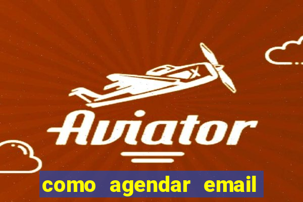 como agendar email no outlook