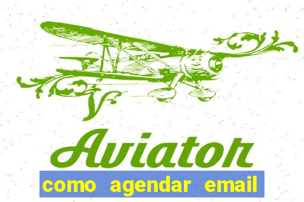 como agendar email no outlook