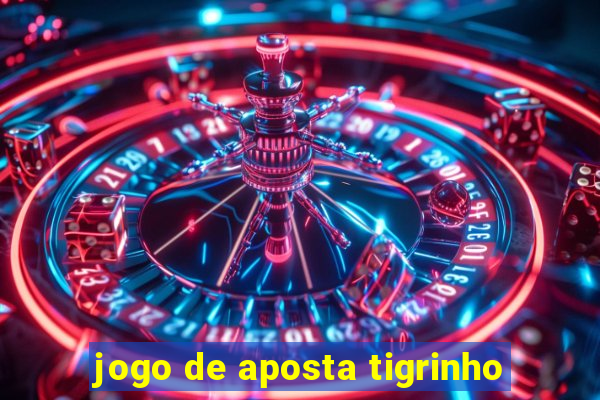 jogo de aposta tigrinho