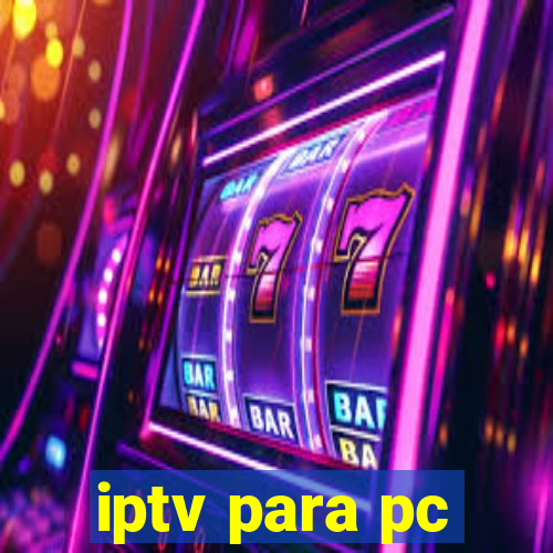 iptv para pc