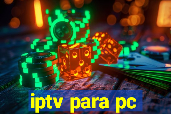 iptv para pc