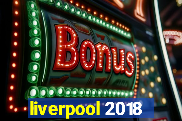 liverpool 2018