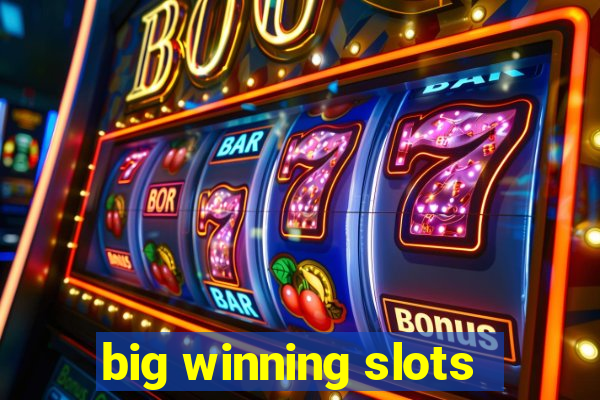 big winning slots