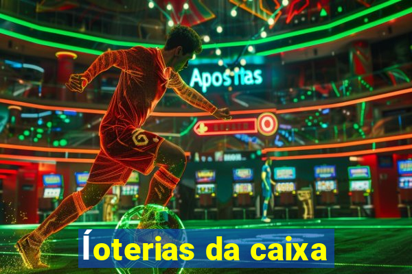 ĺoterias da caixa