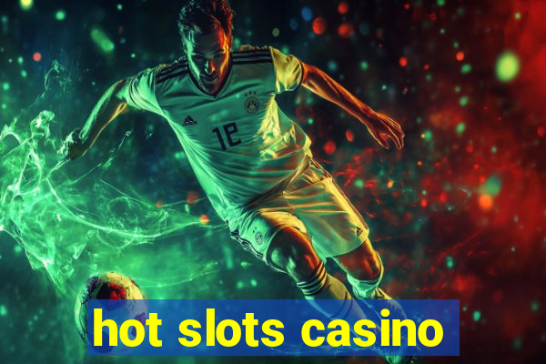 hot slots casino