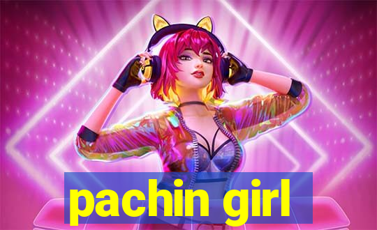 pachin girl