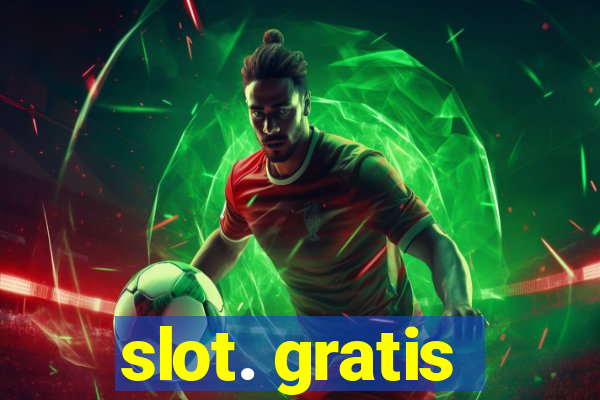 slot. gratis