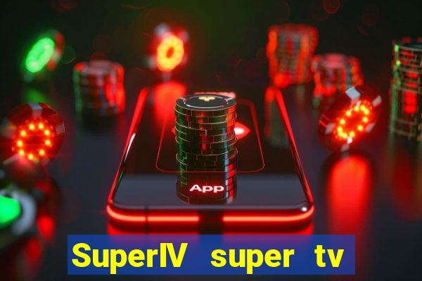 SuperIV super tv ao vivo super tv ao vivo -