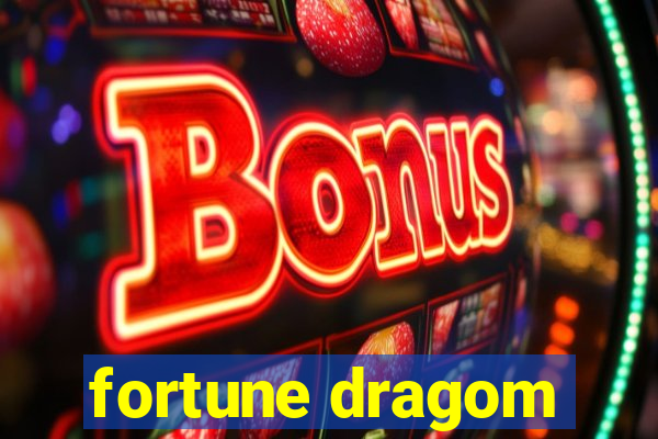 fortune dragom