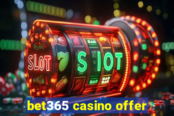 bet365 casino offer