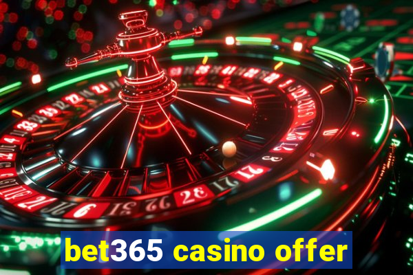 bet365 casino offer