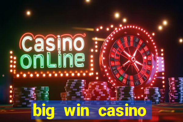 big win casino slot games plataforma