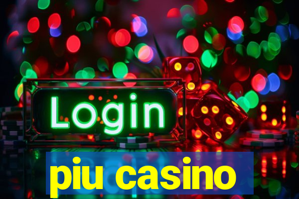 piu casino