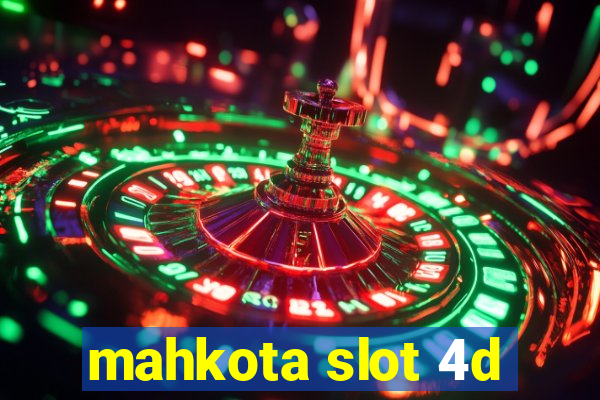 mahkota slot 4d