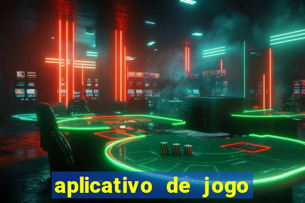 aplicativo de jogo que dá dinheiro