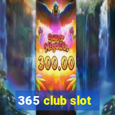 365 club slot