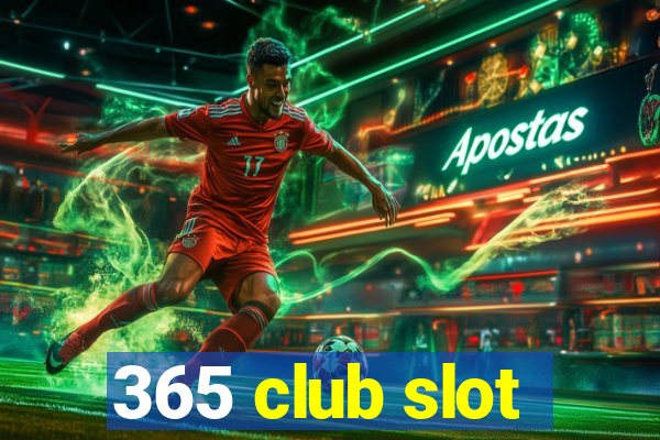 365 club slot