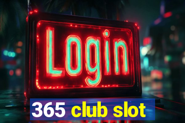 365 club slot