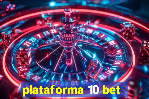 plataforma 10 bet