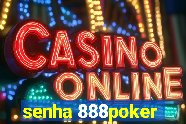 senha 888poker