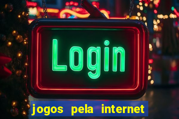 jogos pela internet que ganha dinheiro