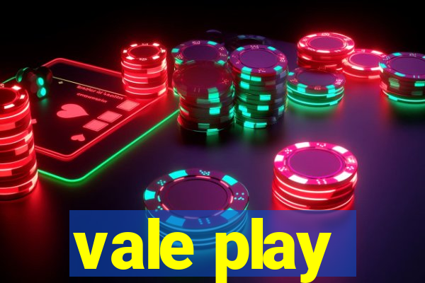 vale play