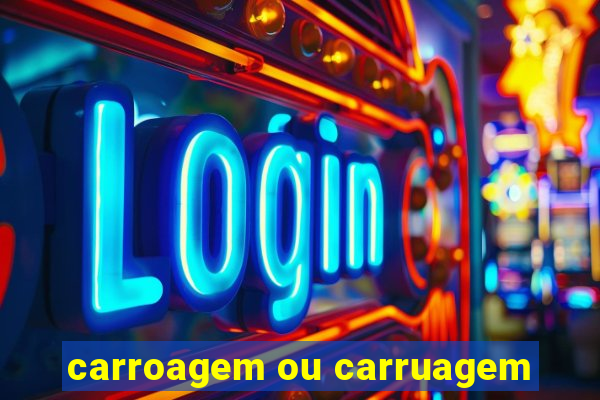 carroagem ou carruagem