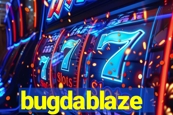 bugdablaze