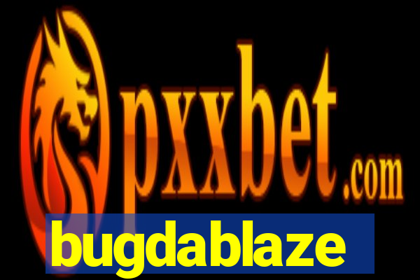 bugdablaze