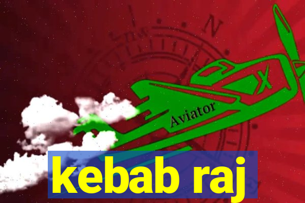 kebab raj