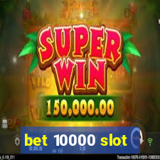 bet 10000 slot