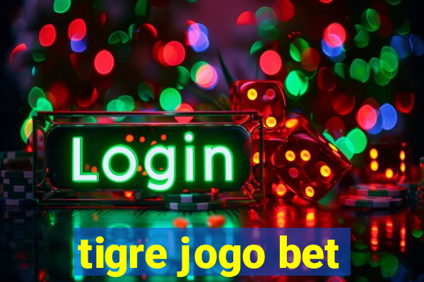 tigre jogo bet