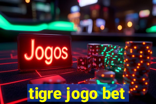 tigre jogo bet