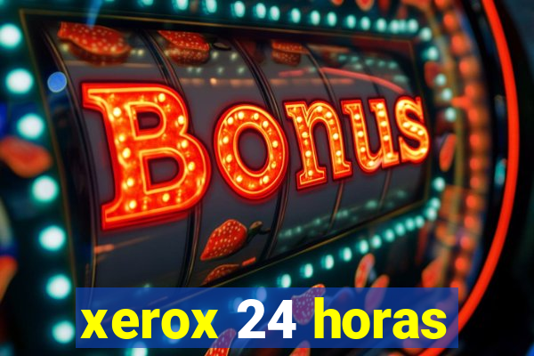 xerox 24 horas