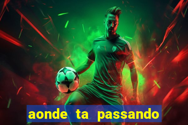 aonde ta passando o jogo do brasil