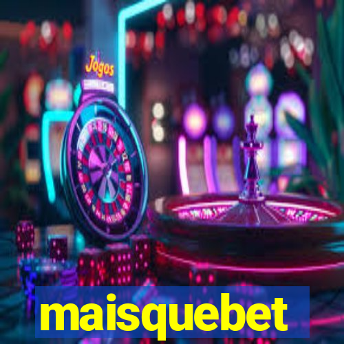 maisquebet