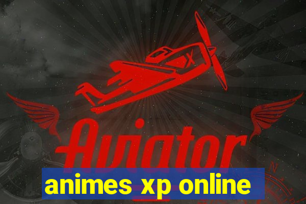 animes xp online