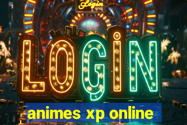 animes xp online