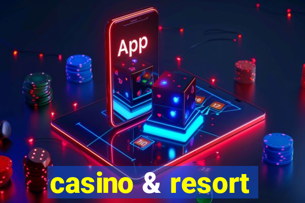 casino & resort