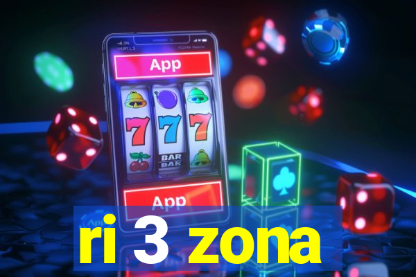 ri 3 zona