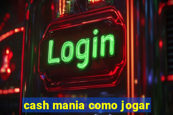 cash mania como jogar